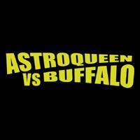 Astroqueen : Astroqueen VS Buffalo